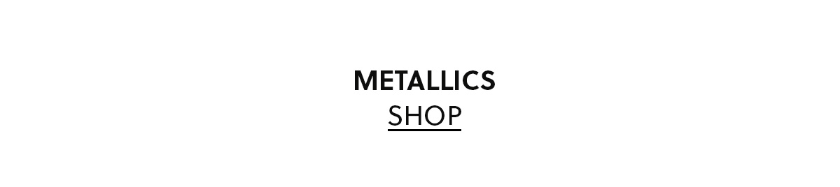Shop Metallics